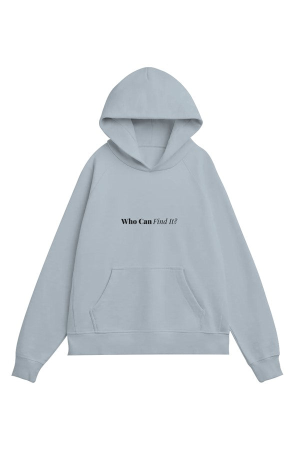 WHO CAN FIND IT? DIG DEEP-RUBY Heavy Organic French Terry Hood EMBROIDERED (Unisex)